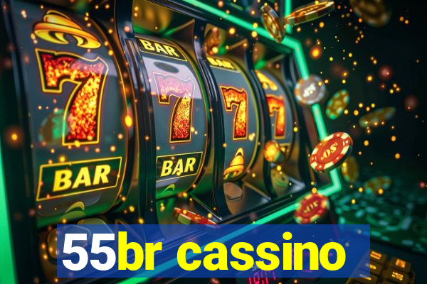 55br cassino